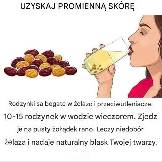 Magiczna receptura rodzynek na promienną i zdrową skórę